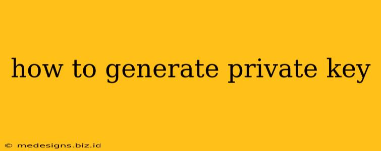 how to generate private key