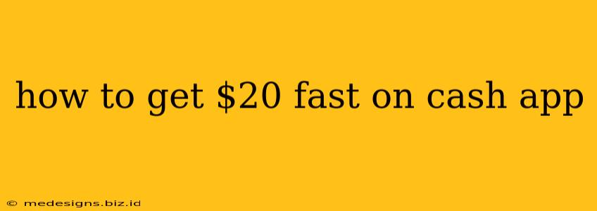 how to get $20 fast on cash app
