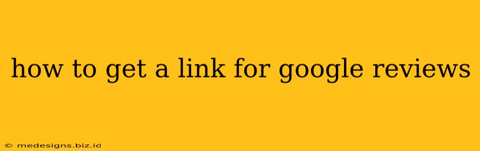 how to get a link for google reviews