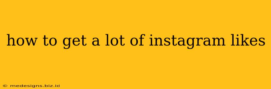 how to get a lot of instagram likes