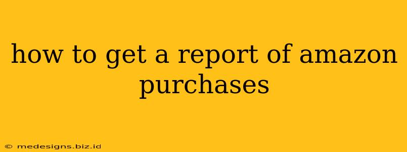 how to get a report of amazon purchases