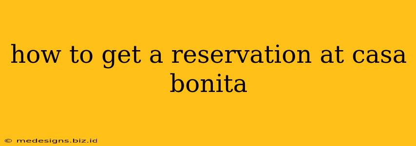 how to get a reservation at casa bonita
