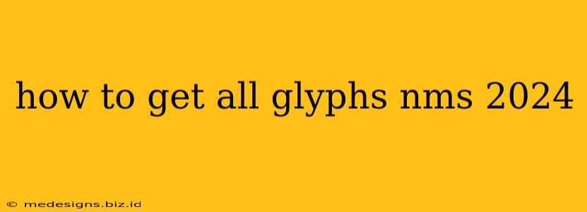 how to get all glyphs nms 2024