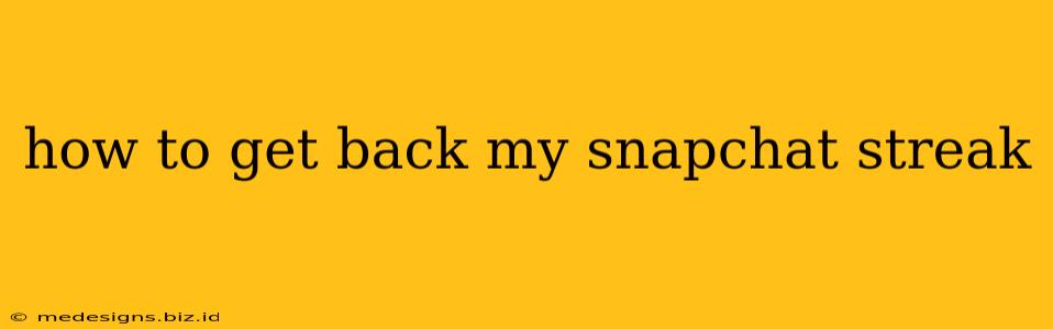 how to get back my snapchat streak
