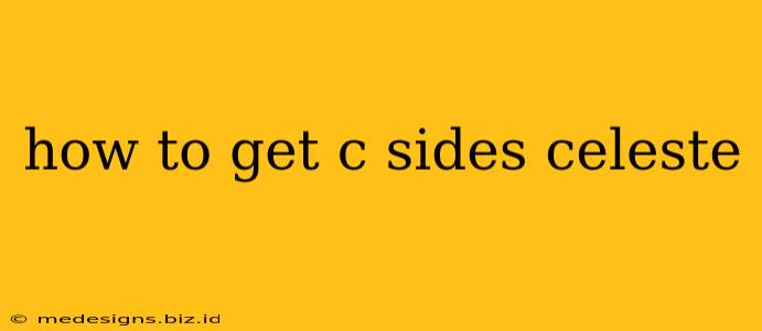 how to get c sides celeste