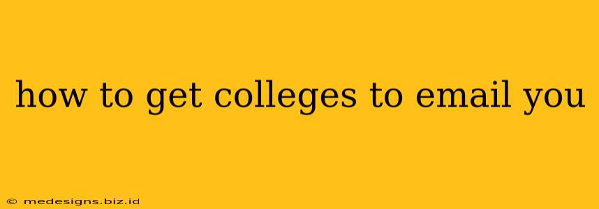 how to get colleges to email you