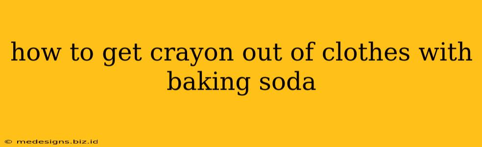 how to get crayon out of clothes with baking soda