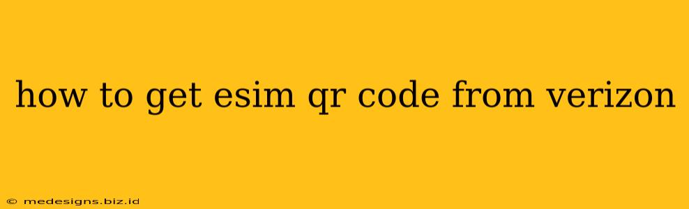 how to get esim qr code from verizon