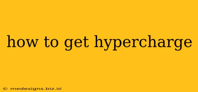 how to get hypercharge
