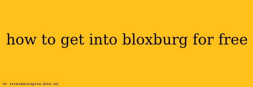 how to get into bloxburg for free