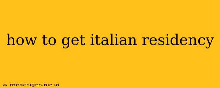 how to get italian residency