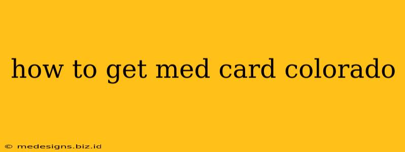 how to get med card colorado