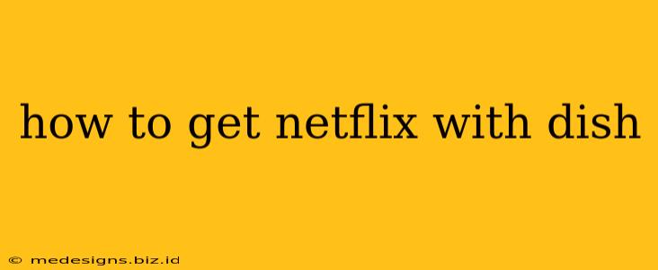 how to get netflix with dish