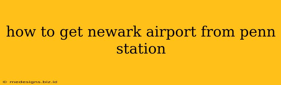 how to get newark airport from penn station