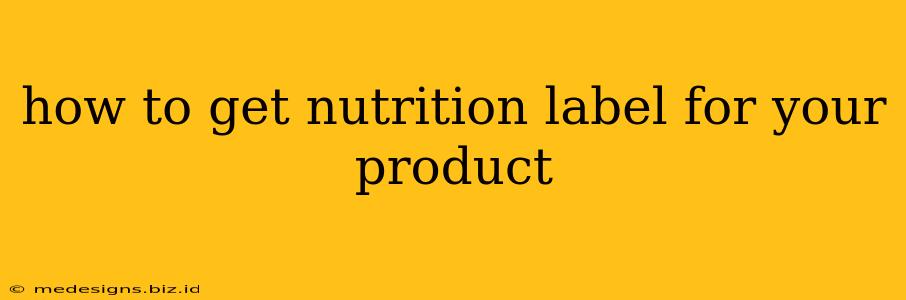 how to get nutrition label for your product