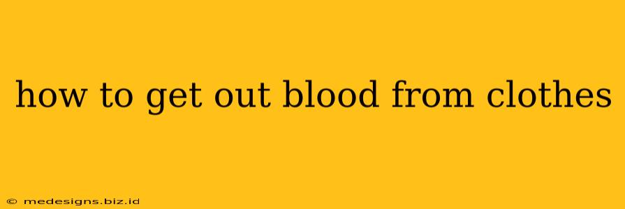 how to get out blood from clothes