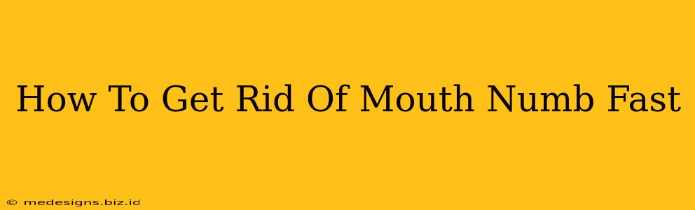 How To Get Rid Of Mouth Numb Fast