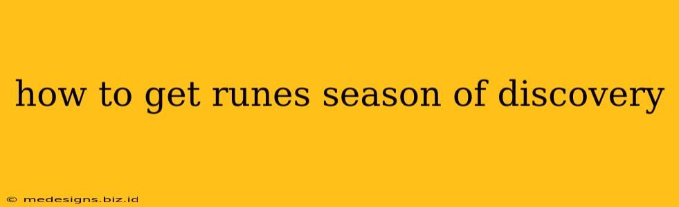 how to get runes season of discovery