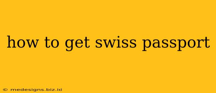 how to get swiss passport