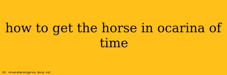 how to get the horse in ocarina of time