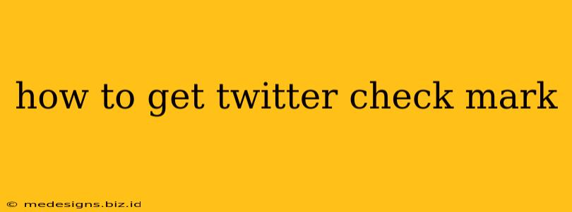how to get twitter check mark