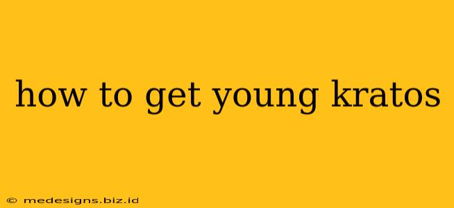 how to get young kratos