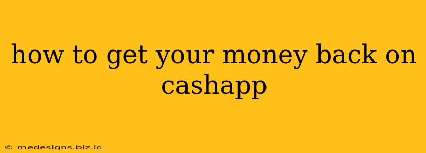 how to get your money back on cashapp