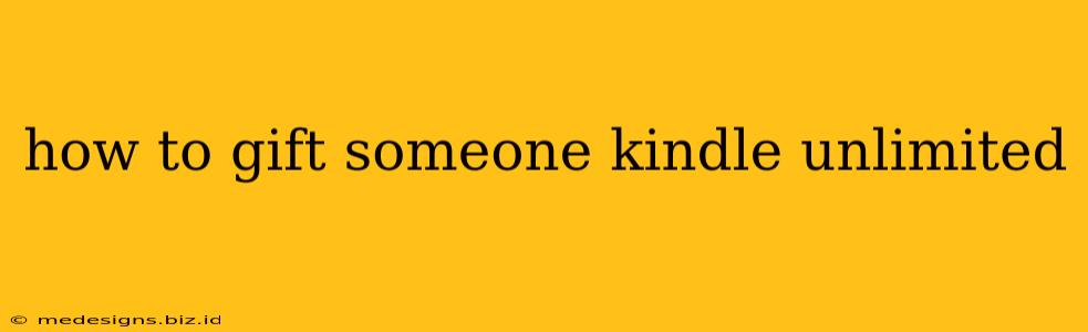how to gift someone kindle unlimited
