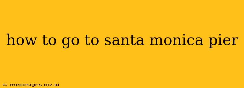 how to go to santa monica pier