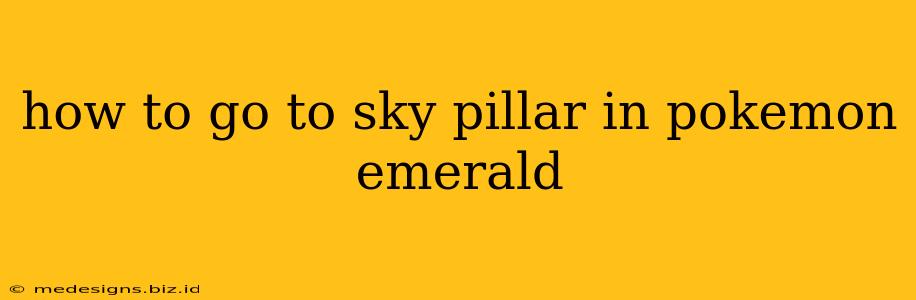 how to go to sky pillar in pokemon emerald