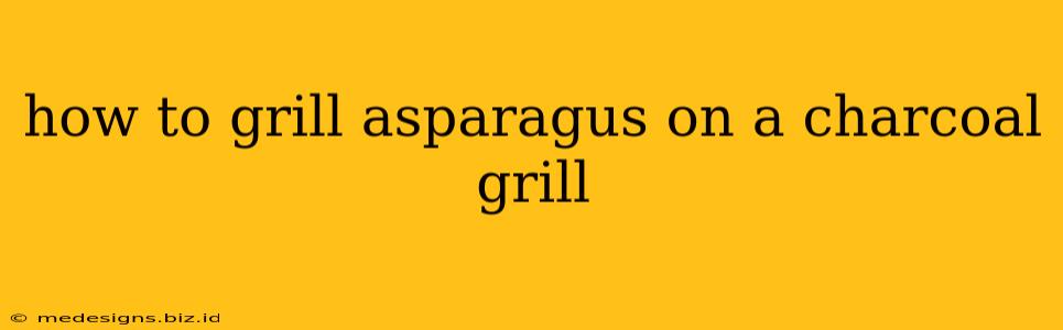 how to grill asparagus on a charcoal grill