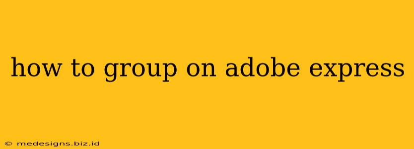 how to group on adobe express