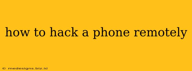 how to hack a phone remotely