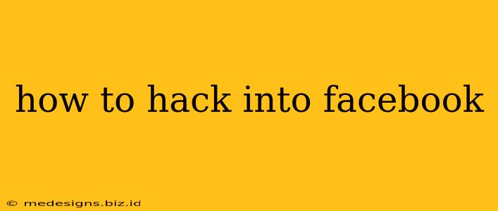 how to hack into facebook