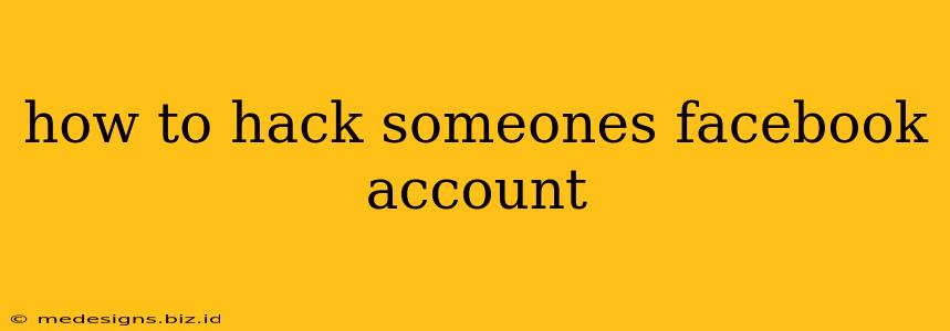 how to hack someones facebook account