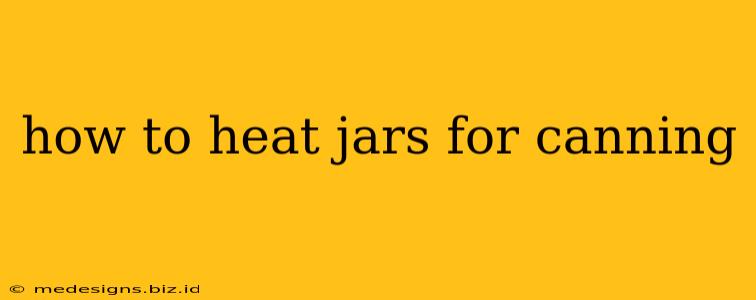 how to heat jars for canning