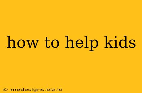 how to help kids