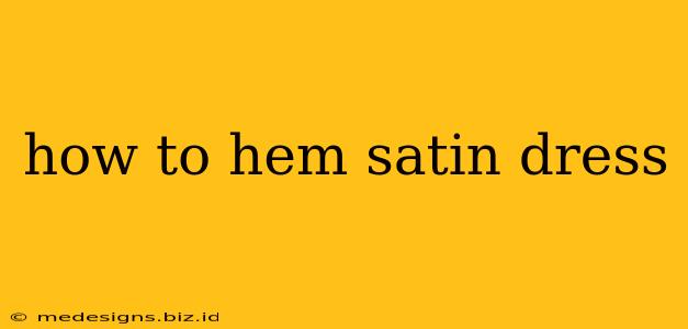 how to hem satin dress