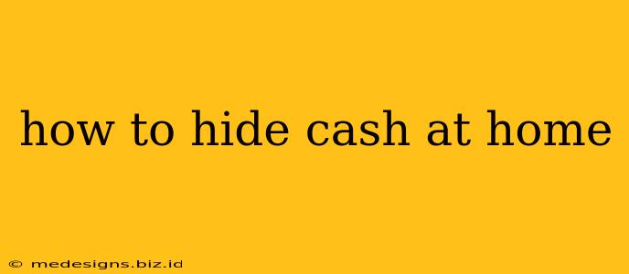 how to hide cash at home