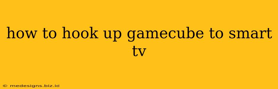 how to hook up gamecube to smart tv