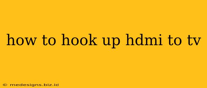 how to hook up hdmi to tv
