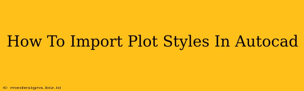 How To Import Plot Styles In Autocad