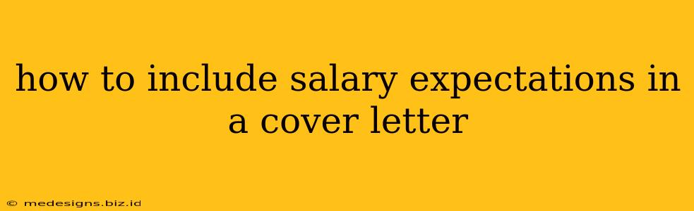 how to include salary expectations in a cover letter