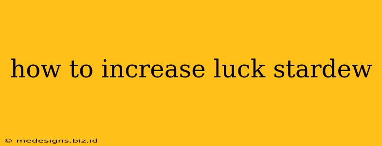 how to increase luck stardew