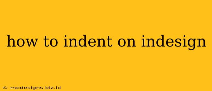 how to indent on indesign
