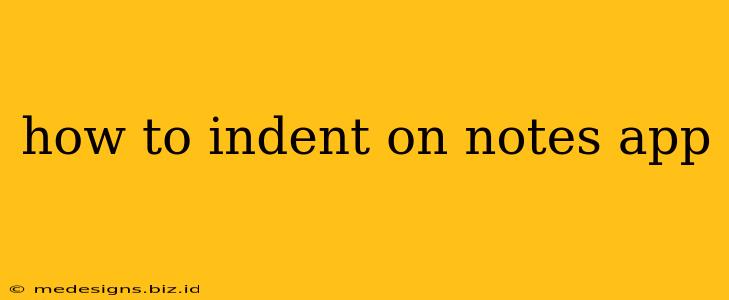 how to indent on notes app