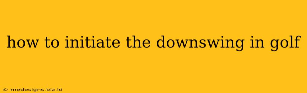 how to initiate the downswing in golf