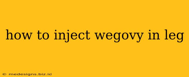 how to inject wegovy in leg