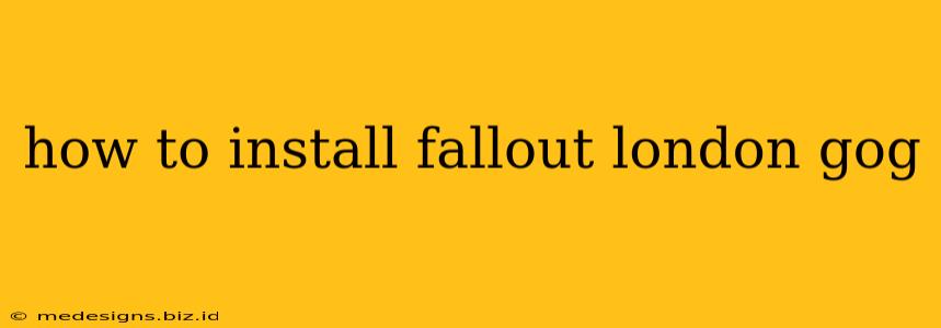 how to install fallout london gog