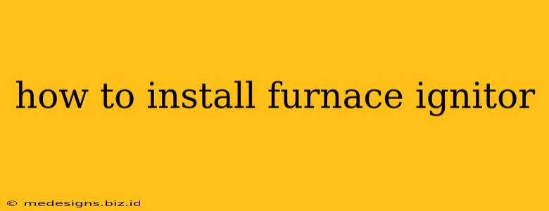 how to install furnace ignitor